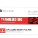 Công dụng thuốc Tranbleed 250